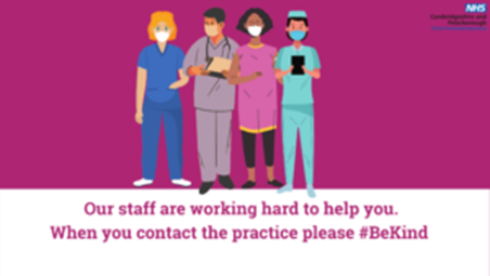Our staff are working hard to help you when you contact the practice please be kind